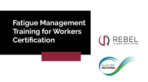 Fatigue Management Training for Workers Certification